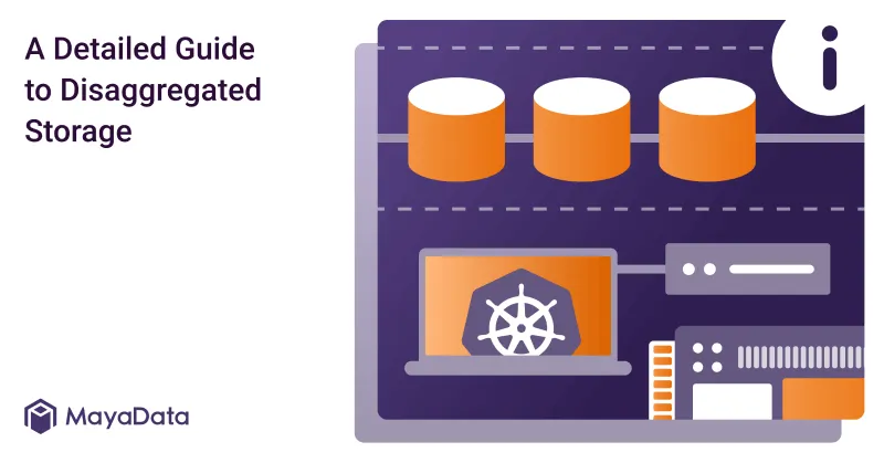 A Detailed & Comprehensive Guide to Disaggregated Storage